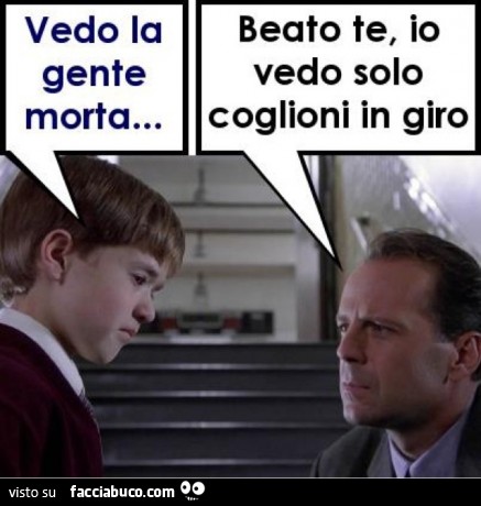 weimqsk10a-vedo-la-gente-morta-beato-te-io-vedo-solo-*******i-in-giro_a.jpg